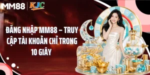 Đăng Nhập MM88 – Truy Cập Tài Khoản Chỉ Trong 10 Giây 