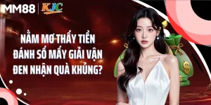 Nằm Mơ Thấy Tiền Đánh Số Mấy Giải Vận Đen Nhận Quà Khủng?