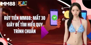 Rút Tiền MM88: Mất 30 Giây Để Tìm Hiểu Quy Trình Chuẩn